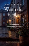 Cover-Bild zum Titel 'Wenn du bleibst' von 'Markus Köhler'