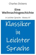 Cover-Bild zum Titel 'Eine Weihnachtsgeschichte: In Leichter Sprache - Niveau A1' von 'Charles Dickens'