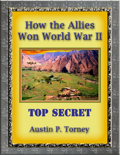 How the Allies Won World War II - Austin P. Torney