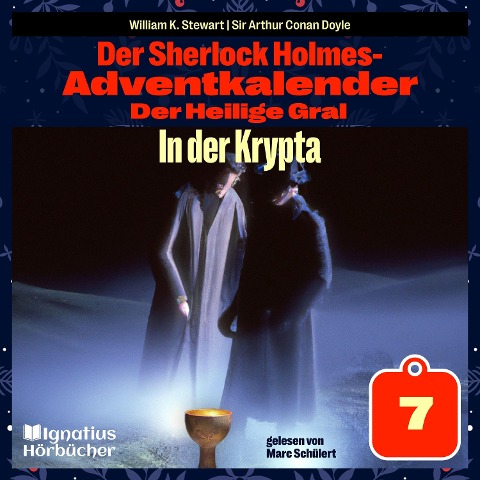 In der Krypta (Der Sherlock Holmes-Adventkalender: Der Heilige Gral, Folge 7) - Arthur Conan Doyle, William K. Stewart