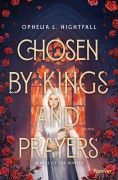 Cover-Bild zum Titel 'Chosen by Kings and Prayers' von 'Ophelia L. Nightfall'