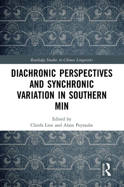 Diachronic Perspectives and Synchronic Variation in Southern Min - 