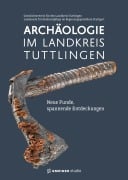 Cover-Bild zum Titel 'Archäologie im Landkreis Tuttlingen' von 'Geschichtsverein für den Landkreis Tuttlingen'