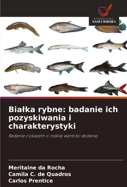 Bia¿ka rybne: badanie ich pozyskiwania i charakterystyki - Meritaine Da Rocha, Camila C. de Quadros, Carlos Prentice