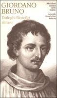 Dialoghi filosofici italiani - Giordano Bruno