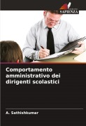 Cover-Bild zum Titel 'Comportamento amministrativo dei dirigenti scolastici' von 'A. Sathishkumar'