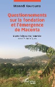 Cover-Bild zum Titel 'Questionnements sur la fondation et l'émergence de Macenta' von 'Kourouma'
