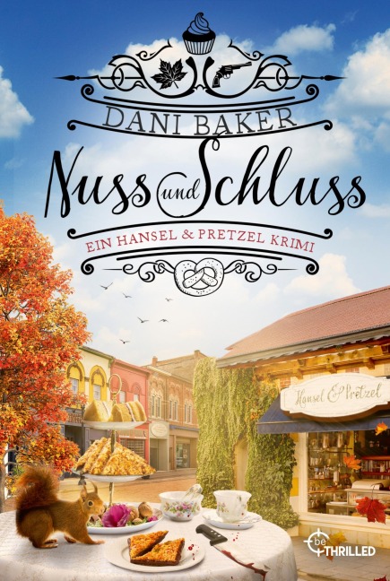 Hansel & Pretzel - Nuss und Schluss - Dani Baker