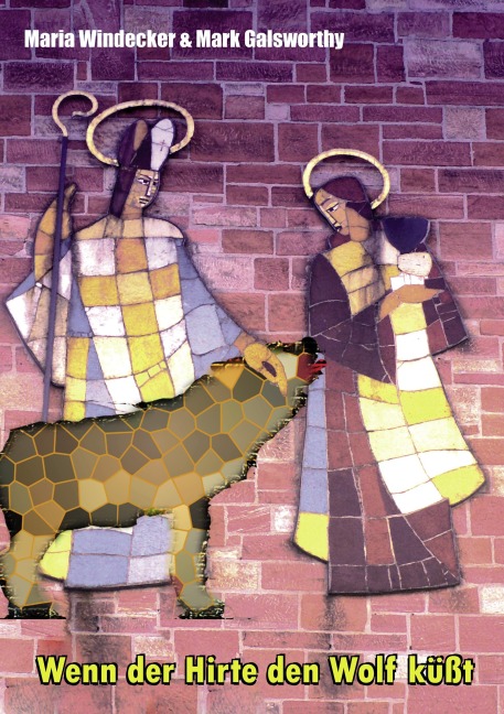 Wenn der Hirte den Wolf küßt - Maria Windecker, Mark Galsworthy