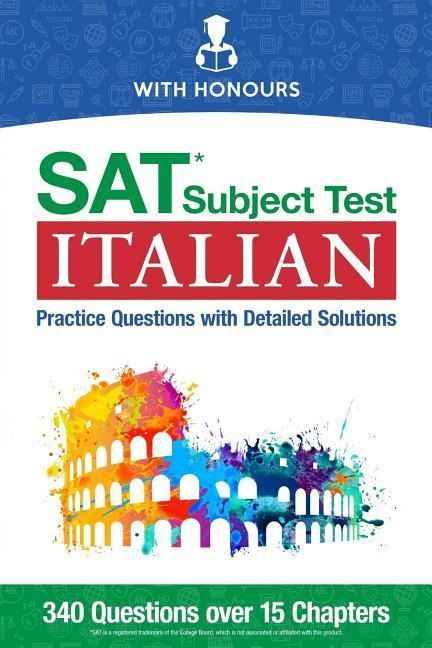 SAT Subject Test Italian: Practice Questions with Detailed Solutions - With Honours