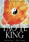 Tao Te King: Der Weg zur Weisheit - Laotse