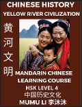Cover-Bild zum Titel 'Chinese History and Culture of Yellow River Civilization - Mandarin Chinese Learning Course (HSK Level 4), Self-learn Chinese, Easy Lessons, Simplified Characters, Words, Idioms, Stories, Essays, Vocabulary, Culture, Poems, Confucianism, English, Pinyin' von 'Mumu Li'