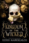 Cover-Bild zum Titel 'Kingdom of the Wicked' von 'Kerri Maniscalco'