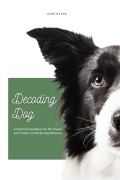 Cover-Bild zum Titel 'Decoding Dog A Practical Handbook For Pet Owners And Trainers to Master Dog Behavior' von 'John Byrne'