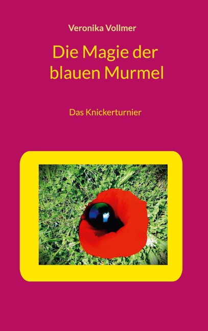 Die Magie der blauen Murmel - Veronika Vollmer