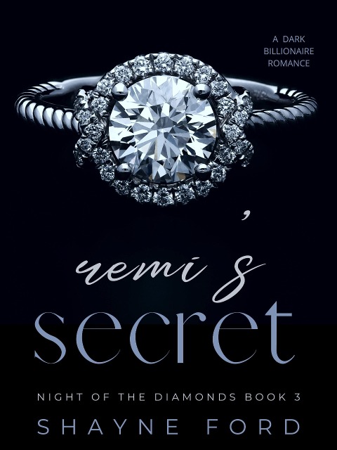 Remi's Secret (Night of the Diamonds, #3) - Shayne Ford