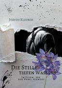 Die Stille tiefen Wassers - 3 - Judith Kleiner