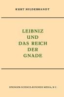Leibniz und das Reich der Gnade - Kurt Hildebrandt