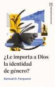 Cover-Bild zum Titel '¿Le Importa a Dios La Identidad de Género?' von 'Samuel D Ferguson'