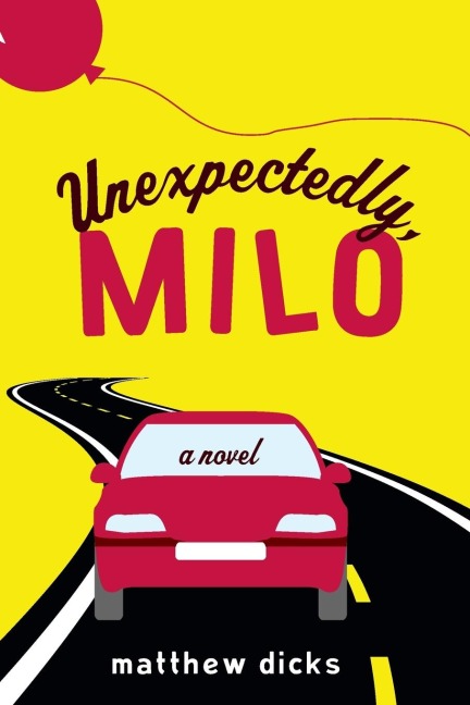 Unexpectedly, Milo - Matthew Dicks