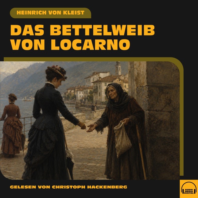Das Bettelweib von Locarno - Heinrich von Kleist