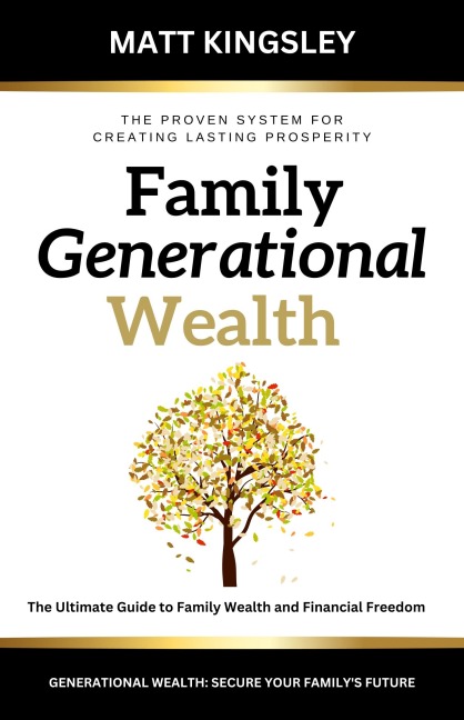 Family Generational Wealth - Matt Kingsley, Ai