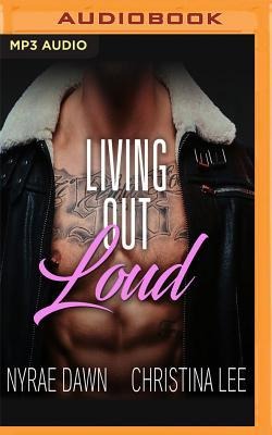 Living Out Loud - Christina Lee, Nyrae Dawn