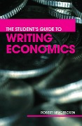 The Student's Guide to Writing Economics - Robert H. Neugeboren