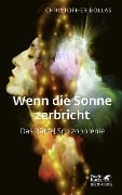 Cover-Bild zum Titel 'Wenn die Sonne zerbricht' von 'Christopher Bollas'