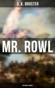 Cover-Bild zum Titel 'Mr. Rowl (Historical Novel)' von 'D. K. Broster'