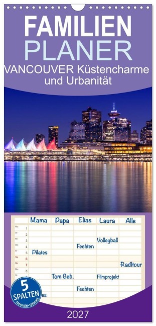 Familienplaner 2027 - VANCOUVER Küstencharme und Urbanität mit 5 Spalten (Wandkalender, 21 x 45 cm) CALVENDO - Melanie Viola