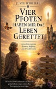 Cover-Bild zum Titel 'Vier Pfoten haben mir das Leben gerettet' von 'Juste Myrielle'