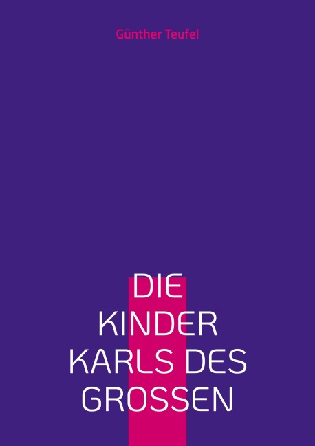 Die Kinder Karls des Großen - Günther Teufel
