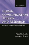 Cover-Bild zum Titel 'Human Communication Theory and Research' von 'Robert L. Heath, Jennings Bryant'