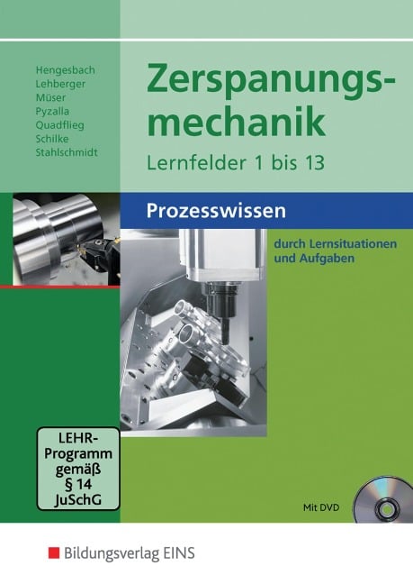 Zerspanungsmechanik. Schulbuch. Lernfelder 1-13: Prozesswissen - Klaus Hengesbach, Jürgen Lehberger, Detlef Müser, Georg Pyzalla, Walter Quadflieg