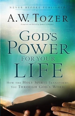 God's Power for Your Life - A. W. Tozer