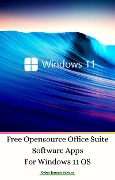 Cover-Bild zum Titel 'Free Opensource Office Suite Software Apps For Windows 11 OS' von 'Cyber Jannah Sakura'