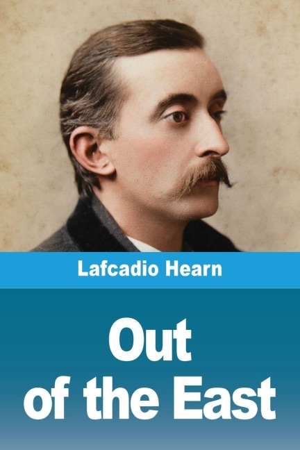 Out of the East - Lafcadio Hearn