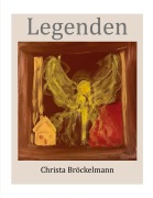 Cover-Bild zum Titel 'Legenden' von 'Christa Bröckelmann'