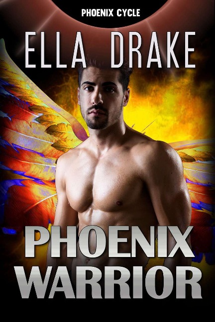 The Phoenix Warrior (The Phoenix Cycle, #1) - Ella Drake