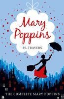Mary Poppins - the Complete Collection - P. L. Travers