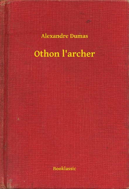 Othon l'archer - Alexandre Dumas