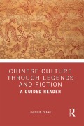 Cover-Bild zum Titel 'Chinese Culture Through Legends and Fiction' von 'Zhenjun Zhang'