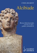 Cover-Bild zum Titel 'Alcibiade. Il leone della democrazia ateniese. Stratega, politico, avventuriero' von 'Cinzia Bearzot'