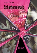 Cover-Bild zum Titel 'Scherbenmosaik' von 'Katja Knapp'