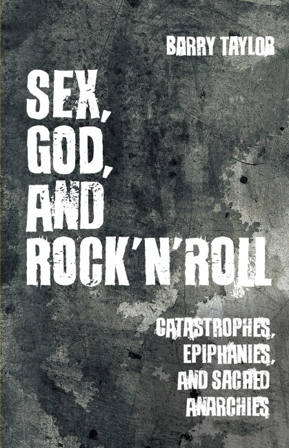 Sex, God, and Rock 'n' Roll - Barry Taylor