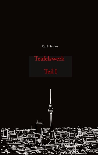Teufelswerk - Teil I - Karl Heider