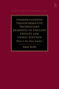Cover-Bild zum Titel 'Understanding Transformative Proprietary Remedies in English Private Law' von 'Adam Reilly'