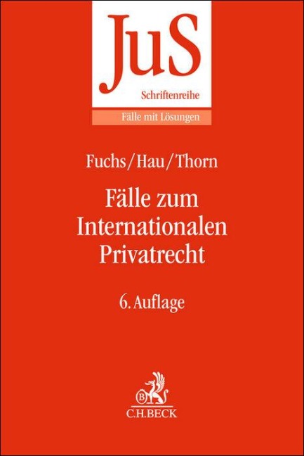 Fälle zum Internationalen Privatrecht - Angelika Fuchs, Wolfgang Hau, Karsten Thorn