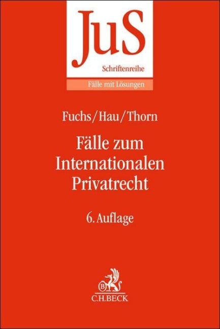 Fälle zum Internationalen Privatrecht - Angelika Fuchs, Wolfgang Hau, Karsten Thorn